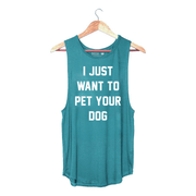 I Just Want to Pet Your Dog  | Women's Sleeveless | Made in USA