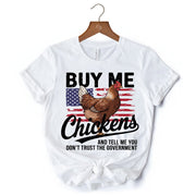 Buy Me Chickens T-Shirt, Patriotic American Retro Flag White Tee for Funny Country Style Lovers 