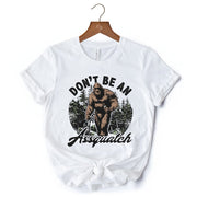 Don't Be a Sasquatch Funny T-Shirt, Retro Bigfoot White and Natural Tee for Outdoor and Camping Dads 