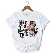 Hey You Dropped This T-Shirt, Funny White and Natural Cat Meme Tee 