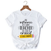 The Influence of a Great Teacher T-Shirt, Appreciation White Tee for Educators and Teacher 