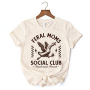 Feral Moms Social Club Goose T-Shirt, Funny White and Natural Tee for Loud and Proud Moms 