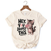 Hey You Dropped This T-Shirt, Funny White and Natural Cat Meme Tee 