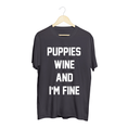 Load image into Gallery viewer, Puppies, Wine and I'm Fine  | Uni-Sex Crewneck Tee
