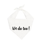 We Do Too Wedding Bandana