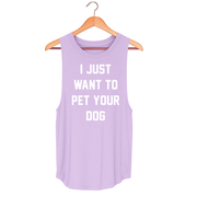 I Just Want to Pet Your Dog  | Women's Sleeveless | Made in USA