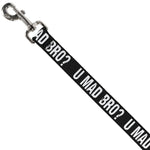 Dog Leash - U MAD BRO? Weathered Black/White