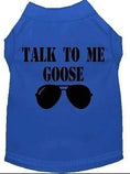Load image into Gallery viewer, Pet Dog & Cat Shirt Screen Printed, "Talk To Me Goose"
