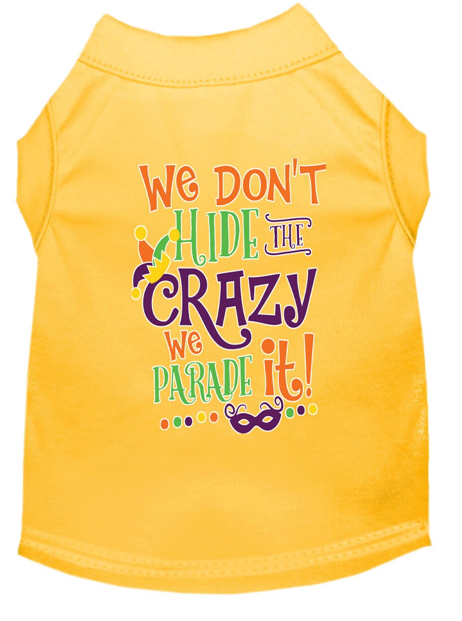 Mardi Gras Pet Shirt, "We Don't Hide the Crazy, We Parade It"