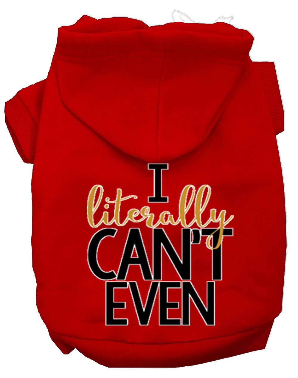 Pet Hoodie "I Literally Can't Even"