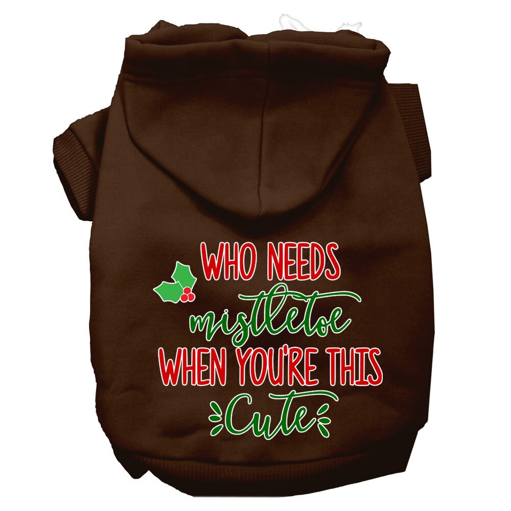 Christmas Pet Hoodie, "Who Needs Mistletoe When You're This Cute"