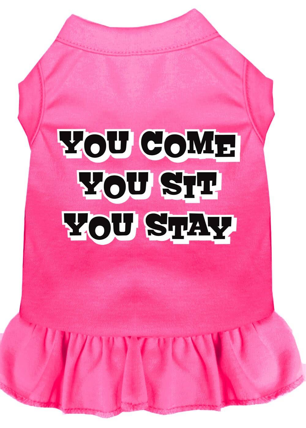 Pet Dress "You Come, You Sit, You Stay"