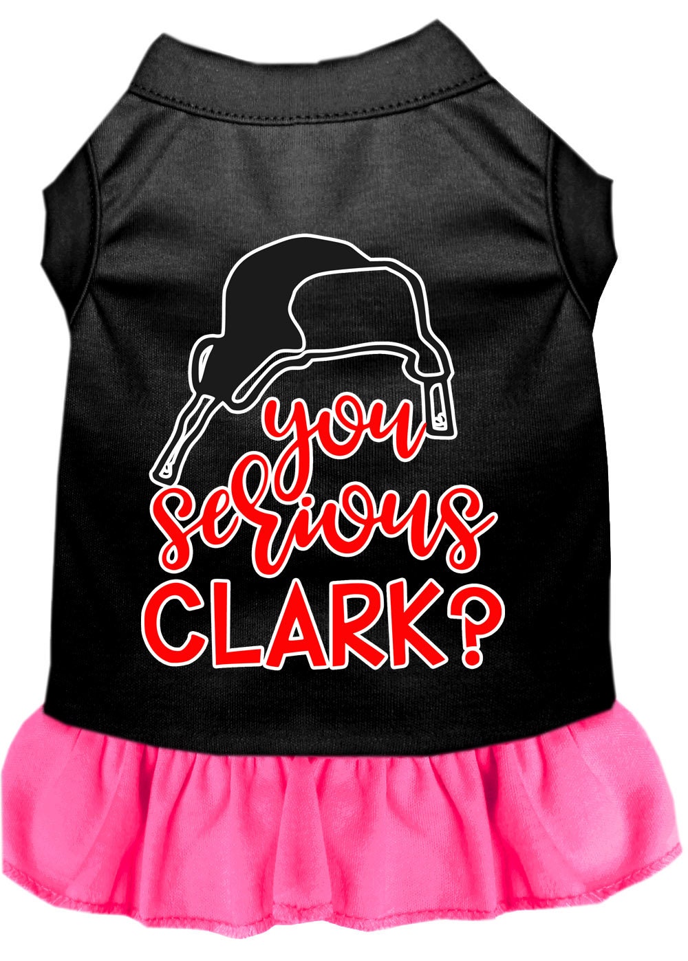 Christmas Pet Dress Screen Printed, "You Serious Clark?"