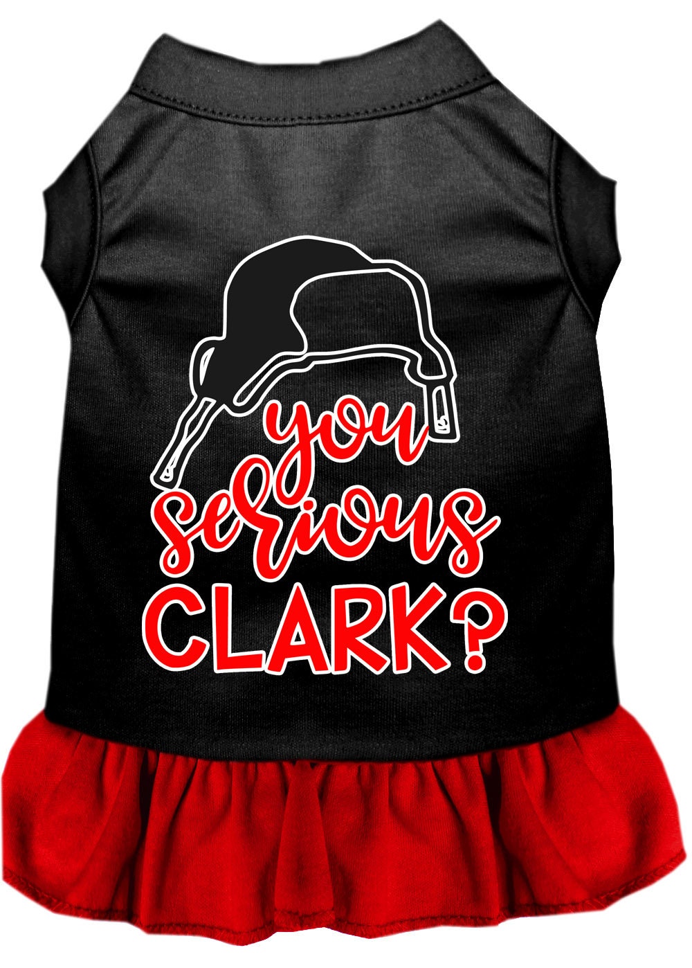 Christmas Pet Dress Screen Printed, "You Serious Clark?"
