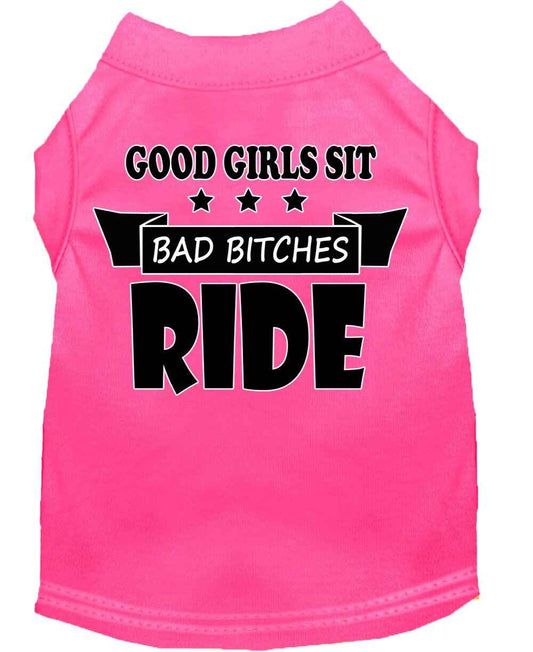 Pet Shirt "Good Girls Sit, Bad Bitches Ride"