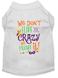 Load image into Gallery viewer, Mardi Gras Pet Shirt, "We Don't Hide the Crazy, We Parade It"
