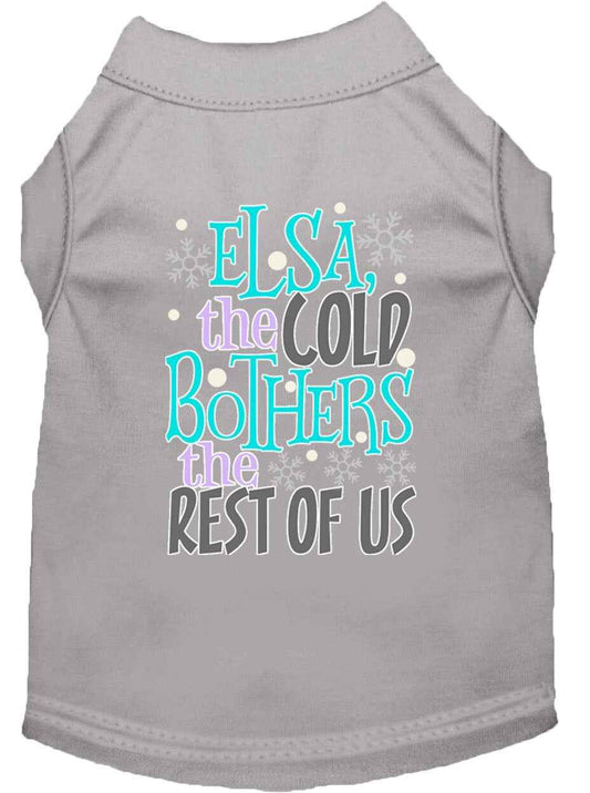 Pet Shirt "Elsa, The Cold Bothers The Rest Of Us"