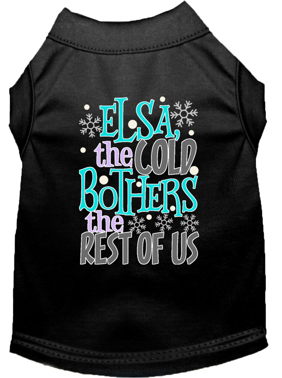 Pet Shirt "Elsa, The Cold Bothers The Rest Of Us"