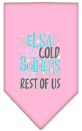 Load image into Gallery viewer, Pet and Dog Bandana Screen Printed, "Elsa, The Cold Bothers The Rest Of Us"
