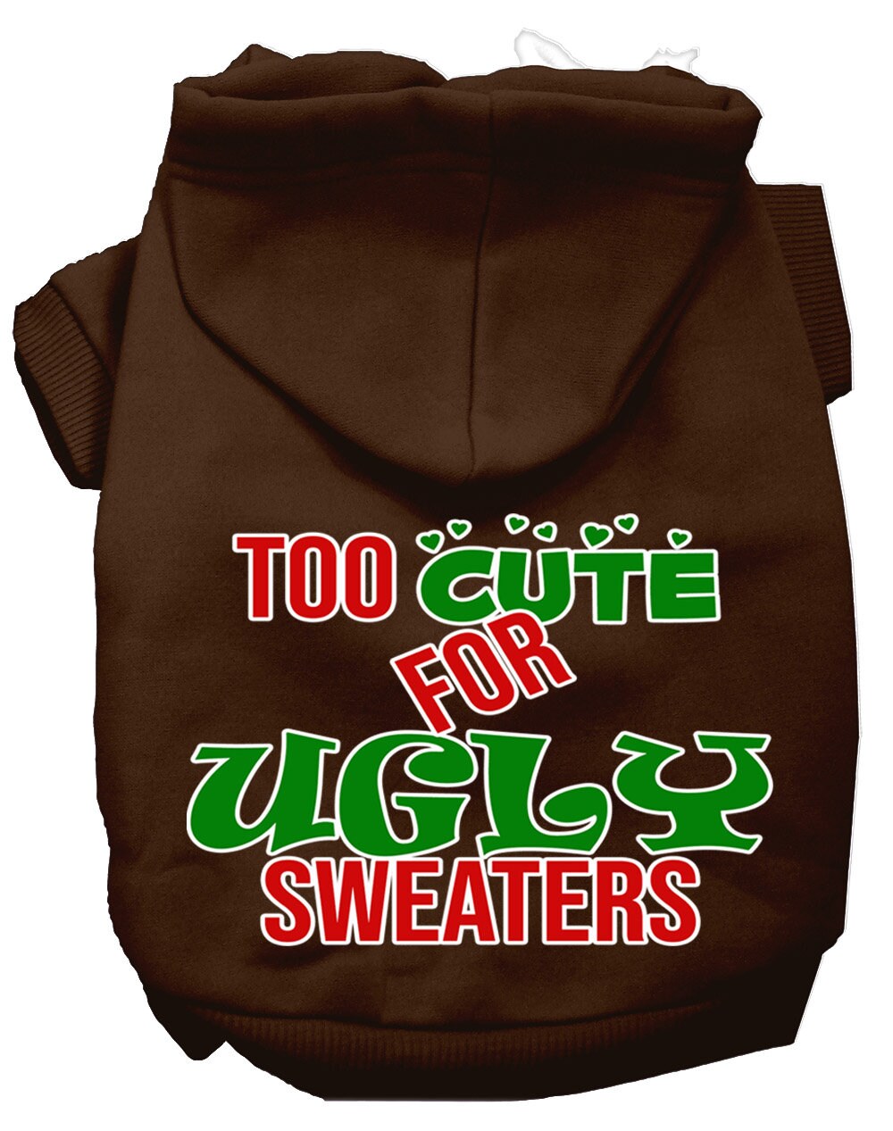 Christmas Pet Hoodie "Too Cute For Ugly Sweaters"