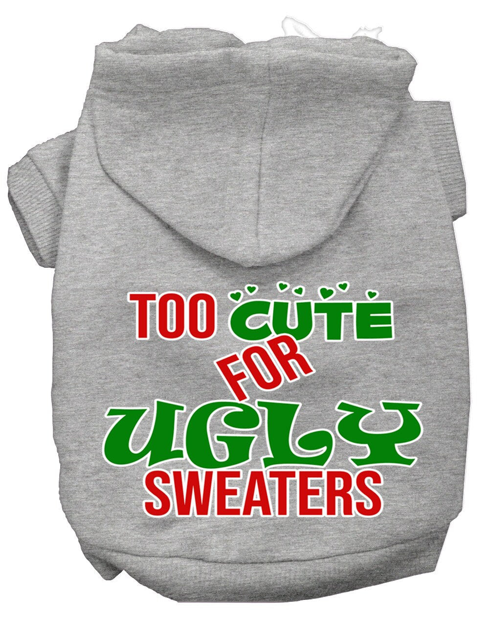 Christmas Pet Hoodie "Too Cute For Ugly Sweaters"
