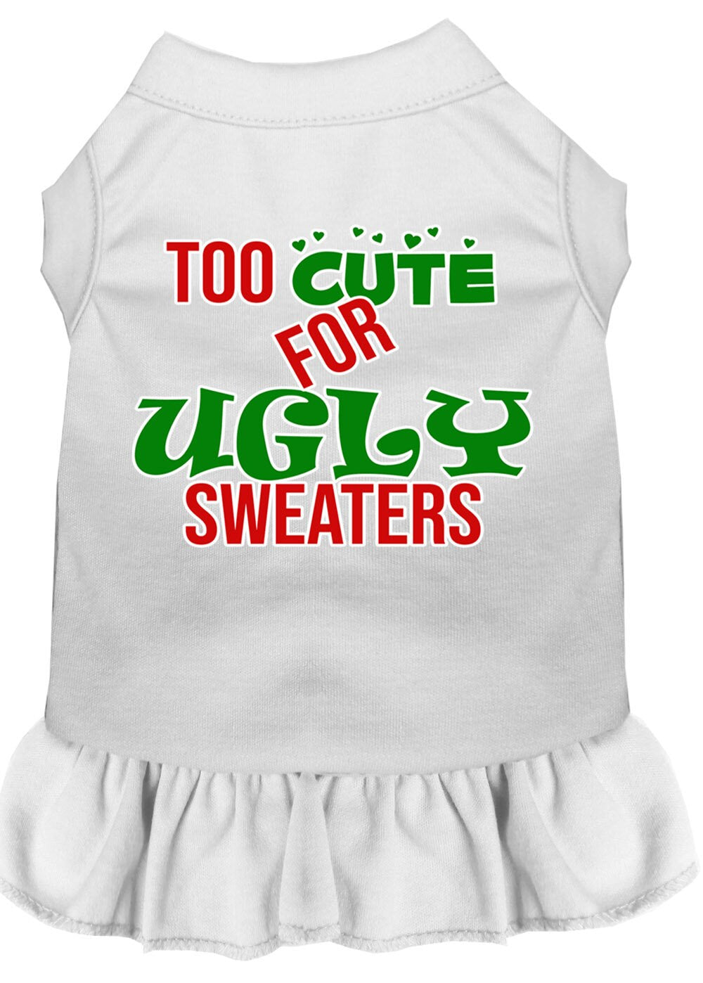 Christmas Pet Dress "Too Cute For Ugly Sweaters"
