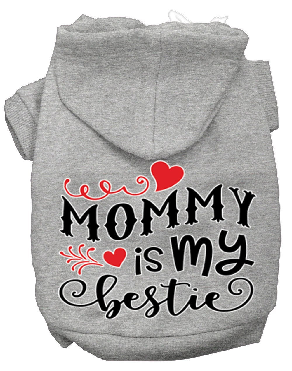 Pet Hoodie "Mommy Is My Bestie"