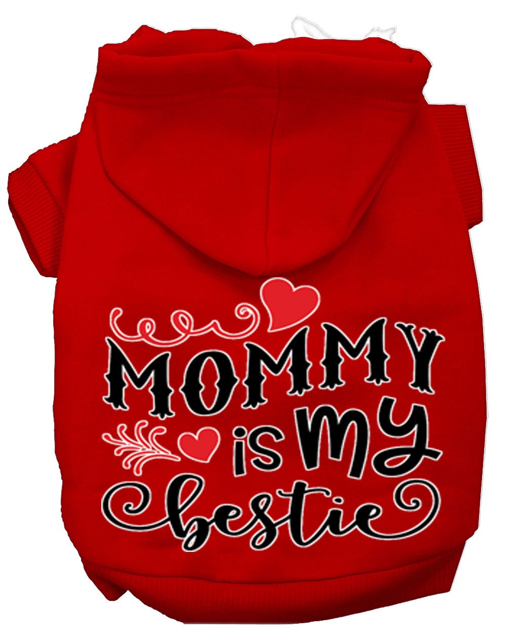 Pet Hoodie "Mommy Is My Bestie"