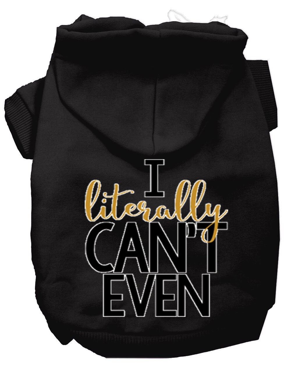 Pet Hoodie "I Literally Can't Even"