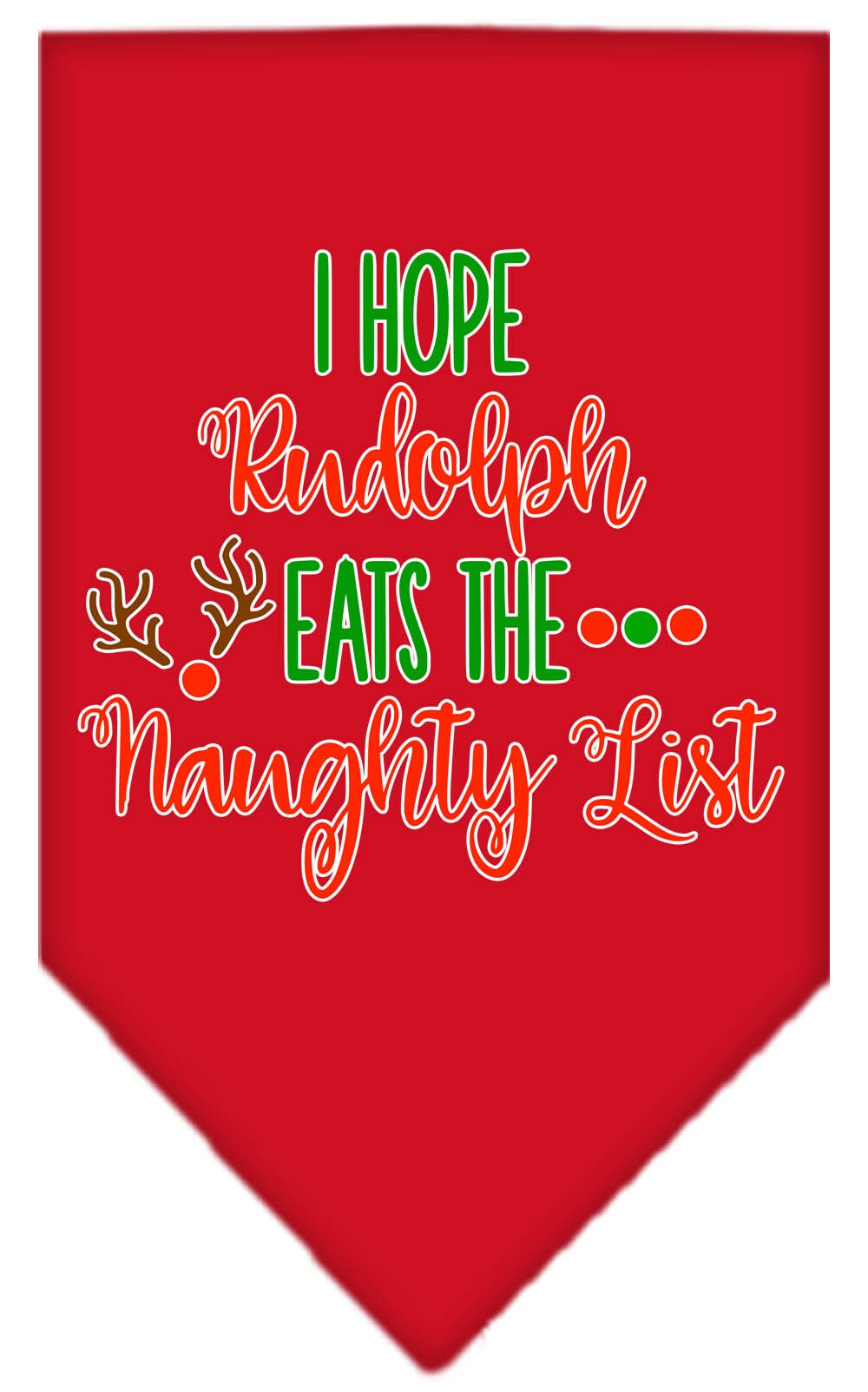 Christmas Pet Bandana "Hope Rudolph Eats The Naughty List"