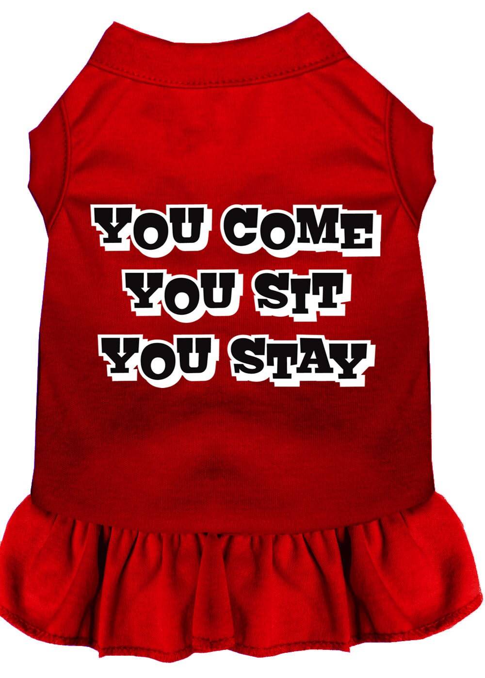 Pet Dress "You Come, You Sit, You Stay"