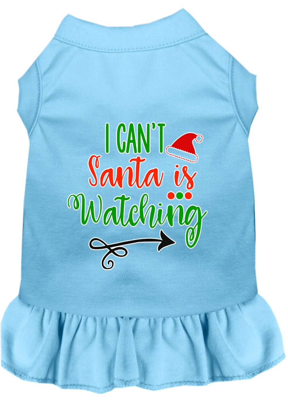 Christmas Pet Dress Screen Printed, "I Can't, Santa Is Watching"