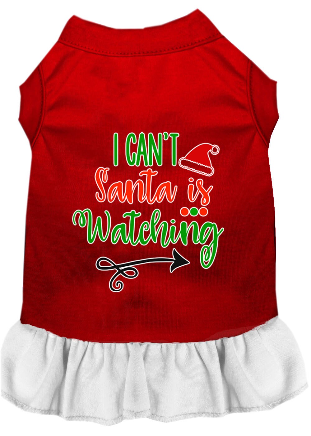 Christmas Pet Dress Screen Printed, "I Can't, Santa Is Watching"