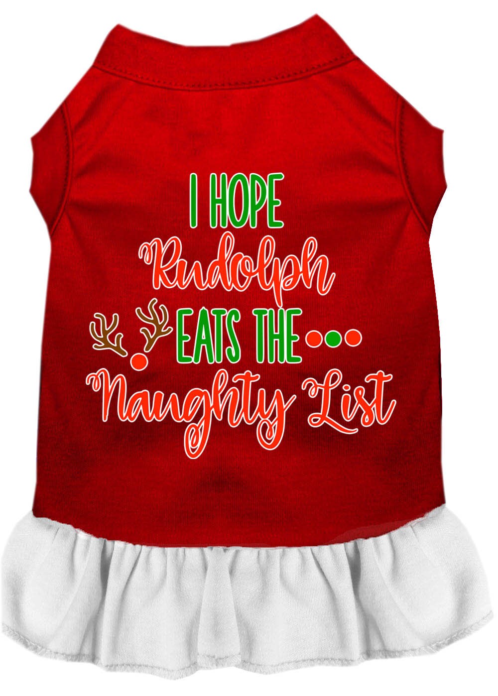 Christmas Pet Dress Screen Printed, "I Hope Rudolph Eats The Naughty List"