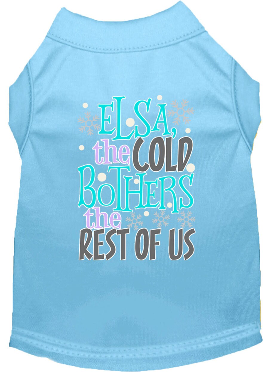 Pet Shirt "Elsa, The Cold Bothers The Rest Of Us"