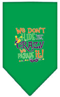 Load image into Gallery viewer, Pet and Dog Bandana Screen Printed, "We Don't Hide The Crazy, We Parade It"
