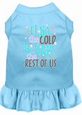 Load image into Gallery viewer, Pet Dress "Elsa, The Cold Bothers The Rest Of Us"
