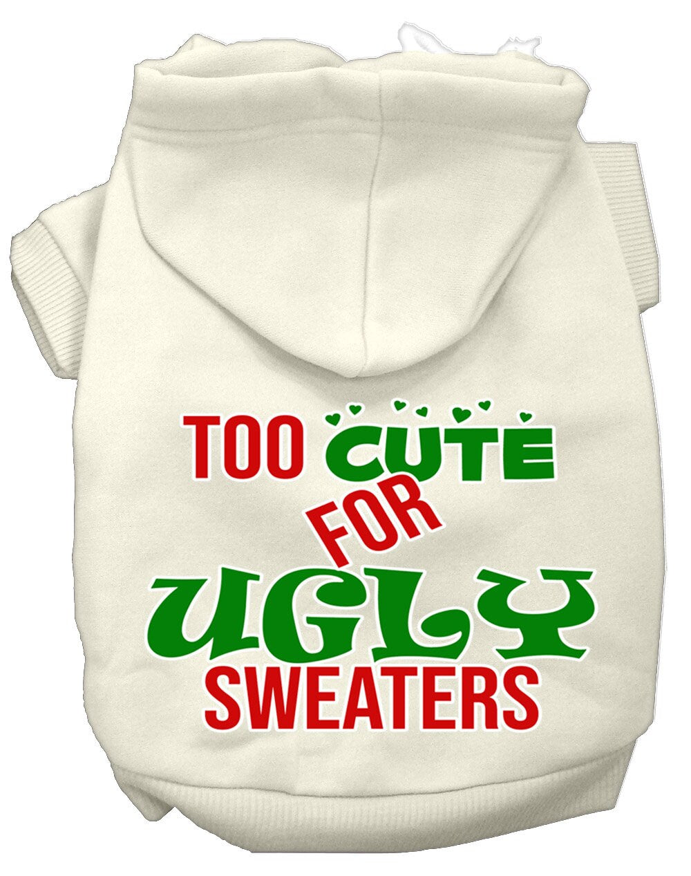Christmas Pet Hoodie "Too Cute For Ugly Sweaters"