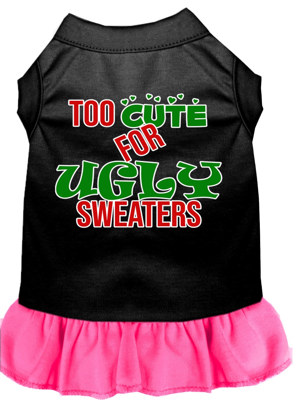 Christmas Pet Dress "Too Cute For Ugly Sweaters"