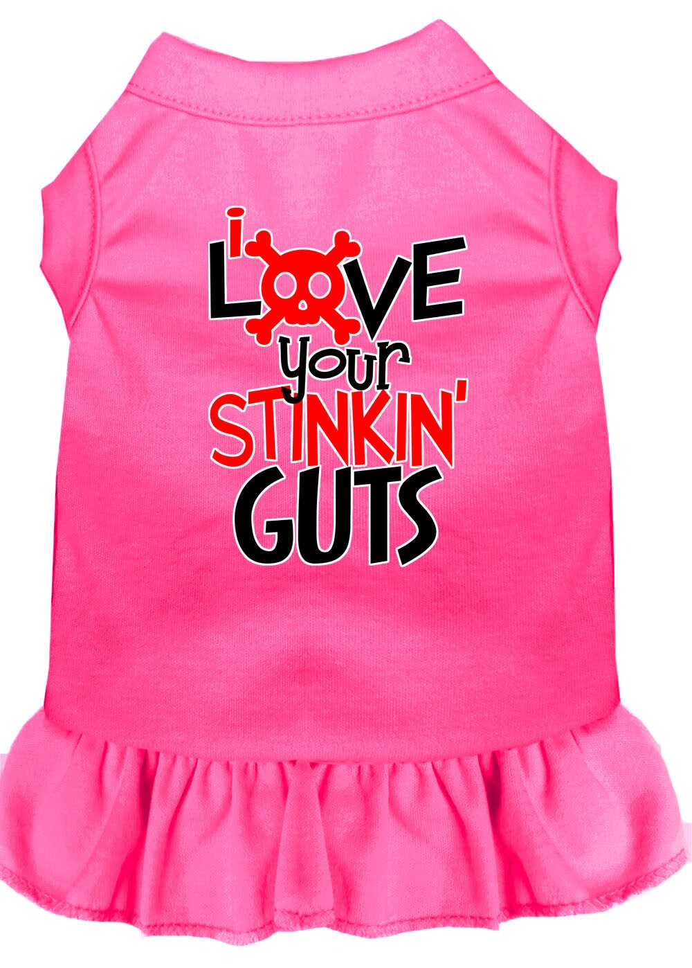 Pet Dress "Love Your Stinkin Guts"