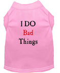Load image into Gallery viewer, Pet Dog & Cat Shirt Screen Printed, "I Do Bad Things"
