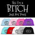 Load image into Gallery viewer, Pet Shirt "Yes I'm A Bitch, Just Not Yours"
