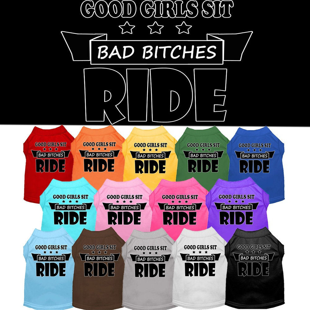 Pet Shirt "Good Girls Sit, Bad Bitches Ride"