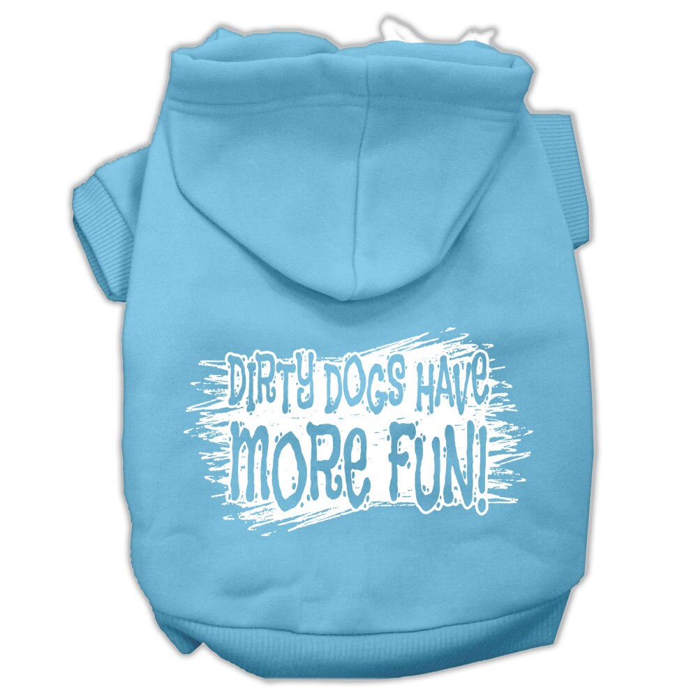 Pet Hoodie "Dirty Dogs Have More Fun"
