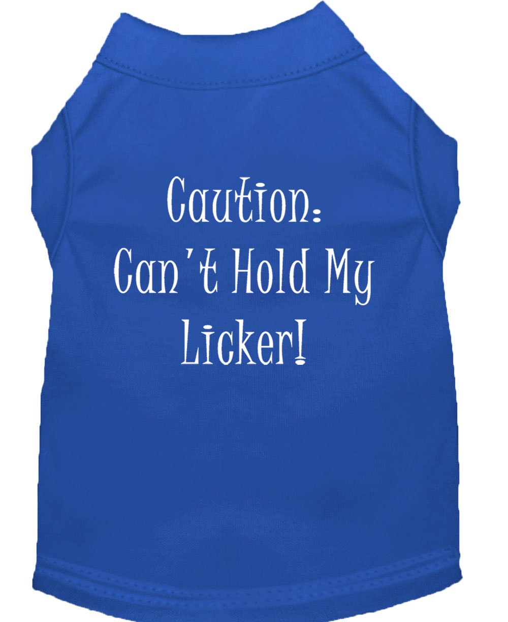 Pet Shirt "Can't Hold My Licker"