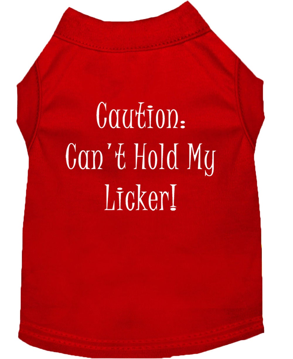 Pet Shirt "Can't Hold My Licker"