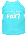 Load image into Gallery viewer, Pet Dog & Cat Shirt Screen Printed, "Does This Shirt Make Me Look Fat?"
