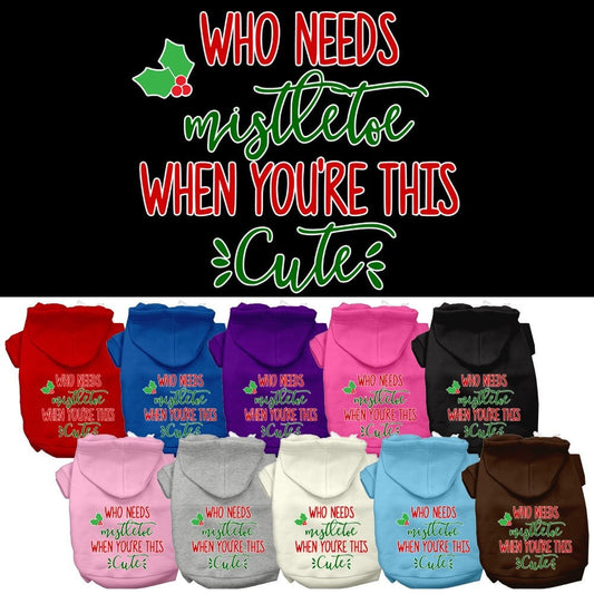 Christmas Pet Hoodie, "Who Needs Mistletoe When You're This Cute"
