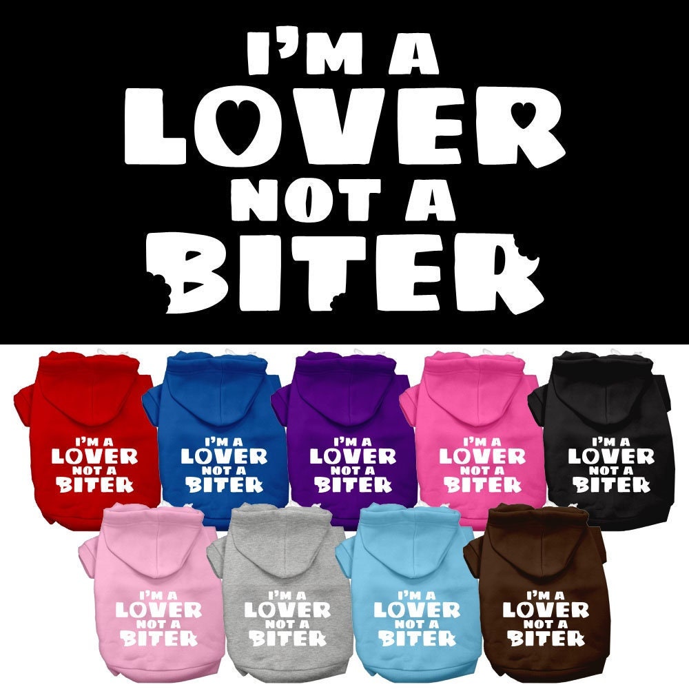 Pet Hoodie "I'm A Lover, Not A Biter"