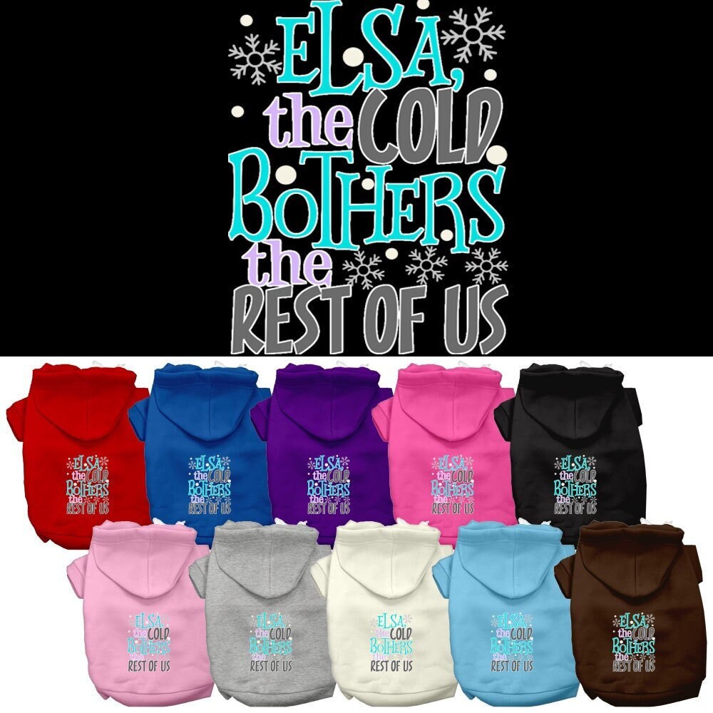 Pet Hoodie "Elsa, The Cold Bothers Us"